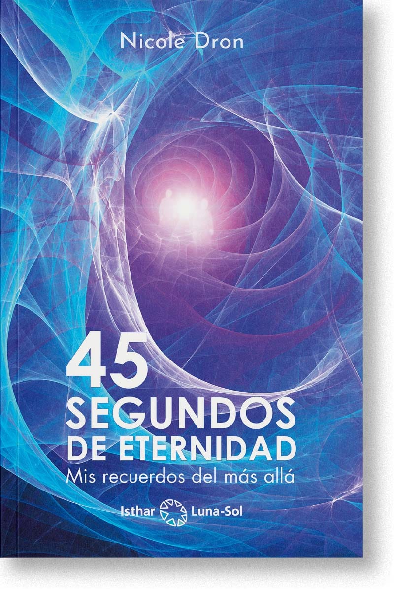 45 Segundos de Eternidad, Mis recuerdos del más allá de Nicole Dron