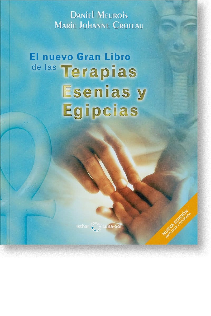 El Nuevo Gran Libro de las Terapias Esenias y Egipcias