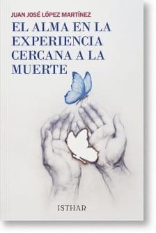 El Alma en la experiencia cercana a la muerte. El primer libro español que aborda las ECM (Experiencias cercanas a la muerte) desde la investigación médica.