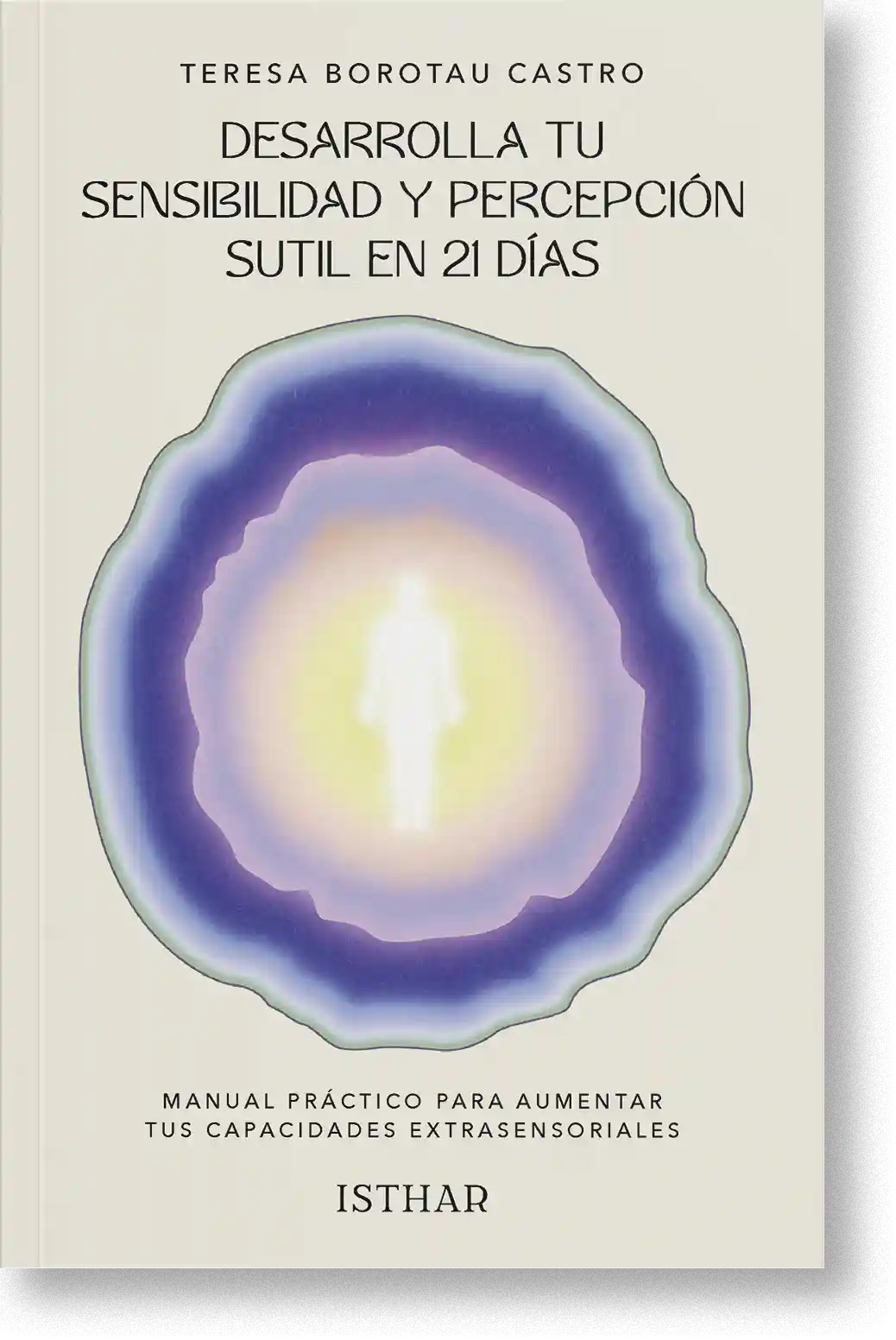 Desarrolla tu sensibilidad y Percepción sutil en 21 días es un manual que te brinda las herramientas necesarias para potenciar tus capacidades extrasensoriales y conectarte con tu sabiduría interior.