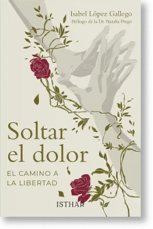 Soltar el dolor. El camino a la libertad