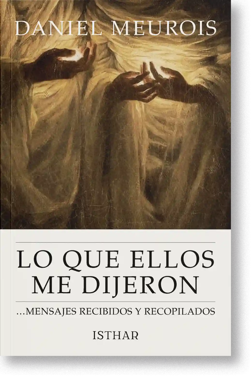 Lo que ellos me dijeron. Daniel Meurois