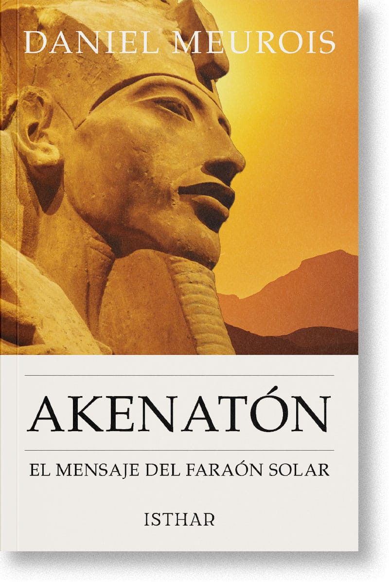 Akenatón. El mensaje del faraón solar