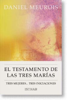 El Testamento de las Tres Marías. Tres mujeres... Tres iniciaciones